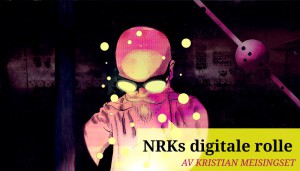 En ny digital visjon for NRK